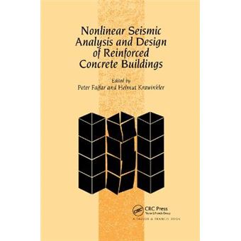Nonlinear Seismic Analysis And Design Of Reinforced Concrete Buildings Workshop On Nonlinear Seismic Analysis Of Reinforced Concrete Buildings, Bled, Slovenia, Yugoslavia, 1316 July 1992 - 1