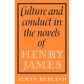 Culture and Conduct in the Novels of Henry James - Paperback - 2010 - 1