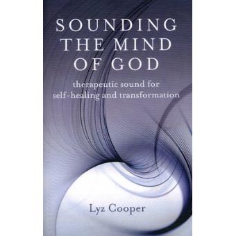 Sounding The Mind Of God Therapeutic Sound For Self-healing And Transformation - 1