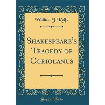 shakespeares Tragedy Of Coriolanus classic Reprint Hardcover