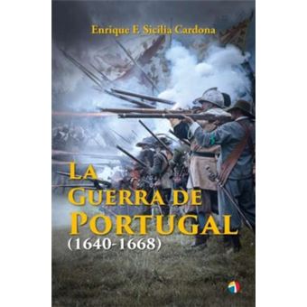 La Guerra De Portugal 1640-1668 - 1