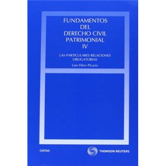Fundamentos del derecho civil patrimonial IV : las particulares relaciones obligatorias - 1