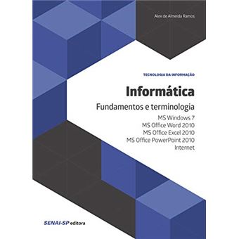 Informática: Fundamentos E Terminologia: Ms Windows 7, Ms Office Word 2010, Ms Office Excel 2010, Ms - 1