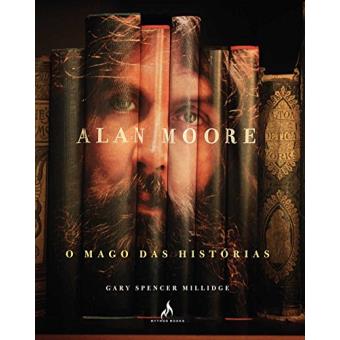 Alan Moore, o Mago das Histórias - 1