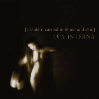 Lux Interna-A Lantern Carried In Blood And Ski - 1