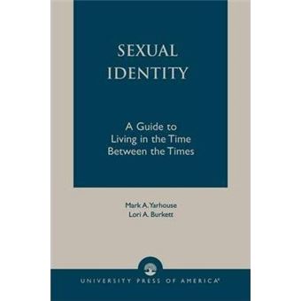 Sexual Identity : A Guide to Living in the Time Between the Times - 1