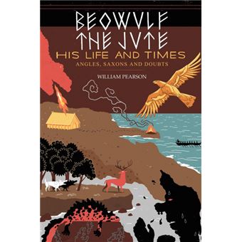 Beowulf The Jute, His Life And Times - 1