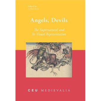Angels, Devils - The Supernatural and Its Visual Representation - Hardback - 2011 - 1