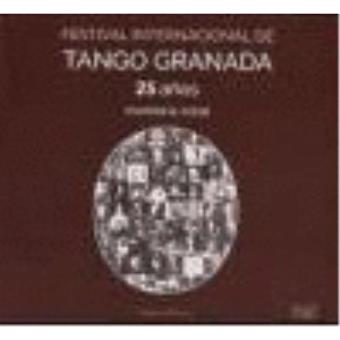 Festival Internacional de Tango Granada. 25 años: Memoria Co - 1