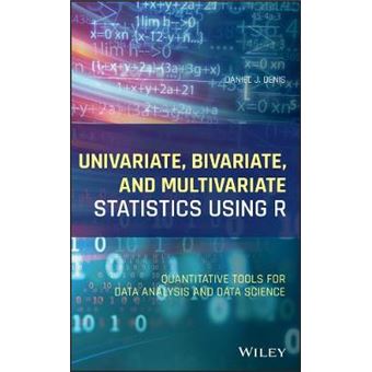 Univariate, Bivariate, And Multivariate Statistics Using R Quantitative Tools For Data Analysis And Data Science - 1