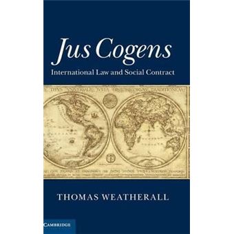 Jus Cogens : International Law and Social Contract - 1