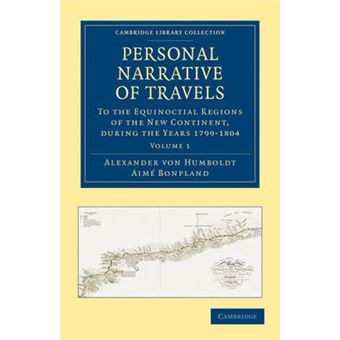 Personal Narrative of Travels to the Equinoctial Regions of the New Continent - During the Years 1799-1804 - Paperback - 2011 - 1
