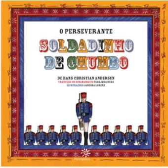 O Perseverante Soldadinho De Chumbo - 1