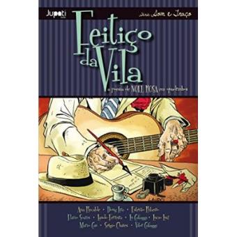 Feitiço Da Vila. A Poesia De Noel Rosa Em Quadrinhos - 1