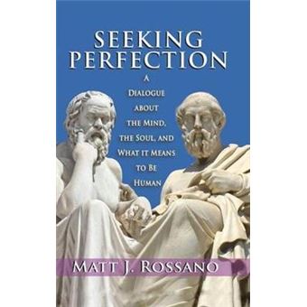 Seeking Perfection A Dialogue About The Mind, The Soul, And What It Means To Be Human - 1