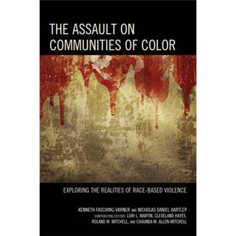 The Assault on Communities of Color - Exploring the Realities of Race-Based Violence - Paperback - 2015 - 1