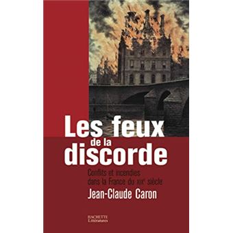 Les Feux De La Discorde: Conflits Et Incendies Dans La France Du Xixe Siècle - 1