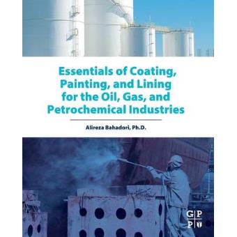 Essentials of Coating, Painting, and Lining for the Oil, Gas and Petrochemical Industries - Hardback - 2015 - 1