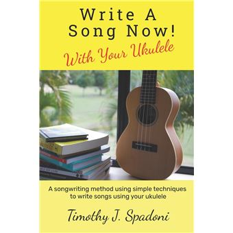 Write A Song Now With Your Ukulele - 1
