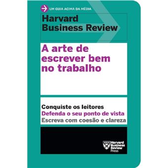 A Arte De Escrever Bem No Trabalho (Um Guia Acima Da Média – Hbr) - 1