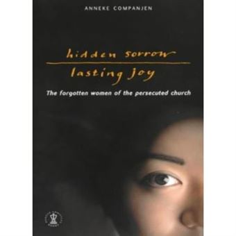 Hidden Sorrow, Lasting Joy N/E: The Forgotten Women of the Persecuted Church: The Forgotton Women of the Persecuted Church (Hodder Christian books) - [Version Originale] - 1