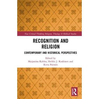 Recognition And Religion Contemporary And Historical Perspectives Routledge New Critical Thinking In Religion, Theology And Biblical Studies - 1