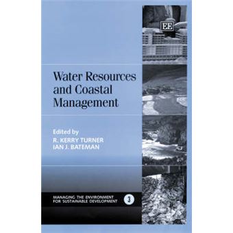 Water Resources And Coastal Management Managing The Environment For Sustainable Development Series - 1