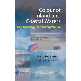 Color of Inland and Coastal Waters - A Methodology for Its Interpretation - Hardback - 2003 - 1
