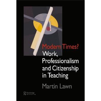 Modern Times! - Work, Professionalism and Citizenship in Teaching - Hardback - 1996 - 1
