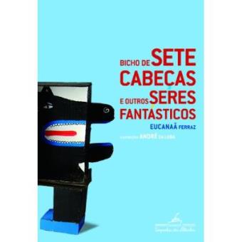 Bicho De Sete Cabeças E Outros Seres Fantásticos - 1