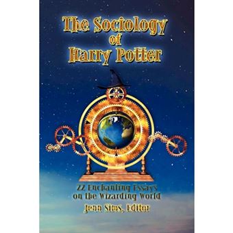 The Sociology of Harry Potter - 22 Enchanting Essays on the Wizarding World - Paperback / softback - 2012 - 1