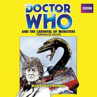 Doctor Who and the Carnival of Monsters : A 3rd Doctor novelisation - 1