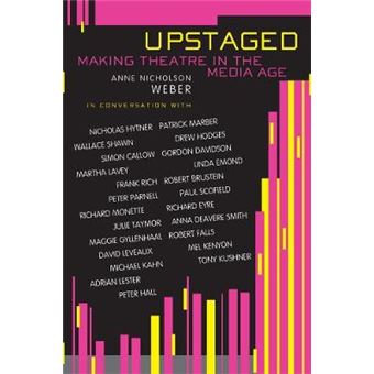 Upstaged - Making Theatre in a Media Age - Paperback - 2004 - 1