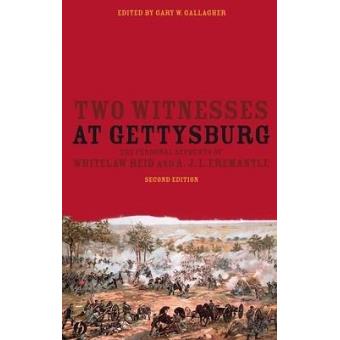 Two Witnesses at Gettysburg - The Personal Accounts of Whitelaw Reid and A.J.L. Fremantle - Paperback - 2009 - 1