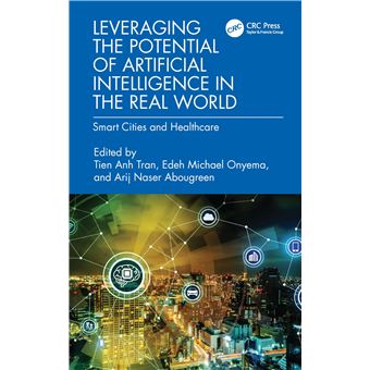 Leveraging the Potential of Artificial Intelligence in the Real World: Smart Cities and Healthcare - 1