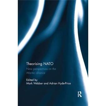 Theorising Nato New Perspectives On The Atlantic Alliance - 1