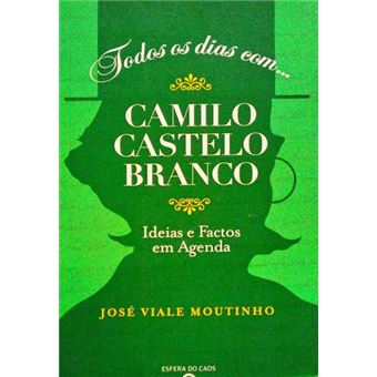 Todos os dias com... camilo castelo branco, ideias e factos em agenda. - 1