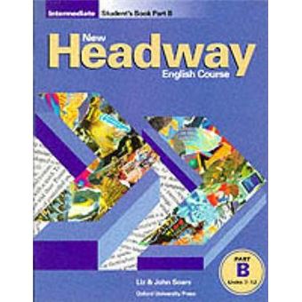 New Headway English Course: Student Book B Intermediate level - 1
