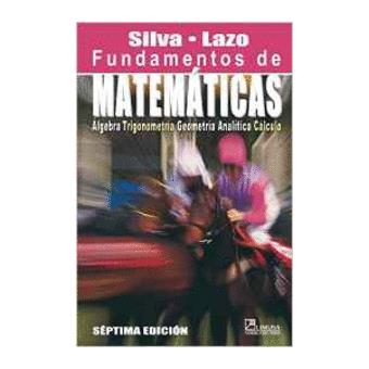 Fundamentos de matematicas/ Foundations of Mathematics : Algebra, Trigonometria, Geometria Analitica Y Calculo - 1