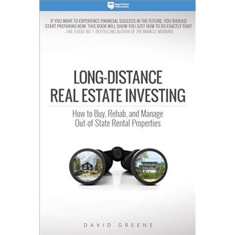Longdistance Real Estate Investing  How To Buy Rehab And Manage Outofstate Rental Properties - 1