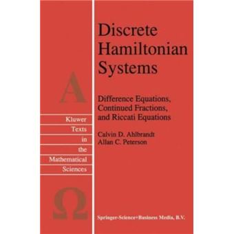 Discrete Hamiltonian Systems  Difference Equations Continued Fractions And Riccati Equations - 1