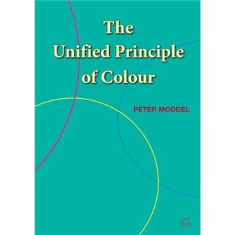 The Unified Principle Of Colour - 1