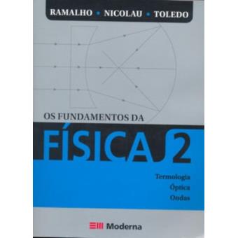 Os Fundamentos da Física. Termologia, Óptica e Ondas. 2º Ano - 1