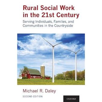 Rural Social Work In The 21St Century Serving Individuals, Families, And Communities In The Countryside - 1