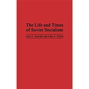 The Life and Times of Soviet Socialism - Hardback - 1997 - 1