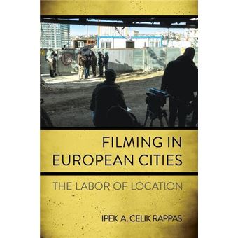 Filming In European Cities By Ipek A. Celik Rappas Paperback Book - 1