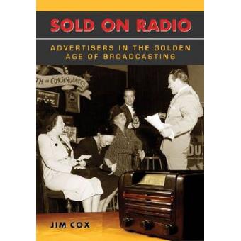 Sold on Radio - Advertisers in the Golden Age of Broadcasting - Paperback - 2013 - 1