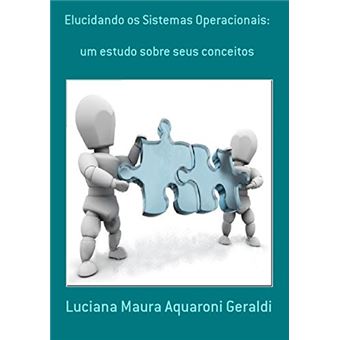 Elucidando Os Sistemas Operacionais: - 1