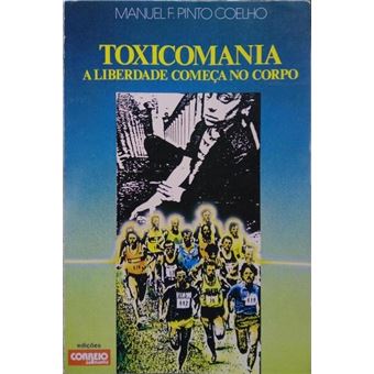 Toxicomania: a liberdade começa no corpo. - 1