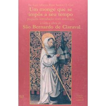 Monge Que Se Impôs A Seu Tempo. São Bernardo De Claraval - 1